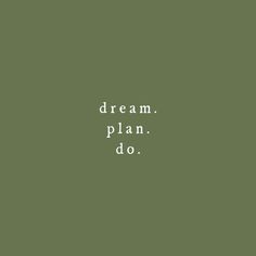 the words dream plan do written in white on a green background