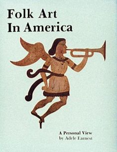 the book cover for folk art in america, featuring an image of a man playing a trumpet