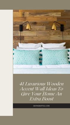 a bed with two lamps on each side and the words, 4 lemons wooden accent wall ideas to give your home an extra dose