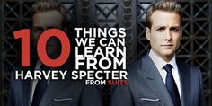 two men in suits with the words 10 things we can learn from harvey specter from suits