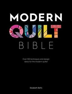 the modern quilt bible is shown in black