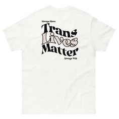 Trans Lives Matter classic tee - Rose Gold Co. Shop Casual T-shirt For Pride Streetwear, White Screen Print T-shirt For Pride, Pride Graphic Tee With Slogan, Pride Slogan T-shirt With Short Sleeves, Pride Slogan T-shirt Short Sleeve, Pride Graphic Cotton T-shirt, Pride Graphic Tee With Letter Print, Pride Graphic Print Cotton Tops, Casual Slogan T-shirt For Pride