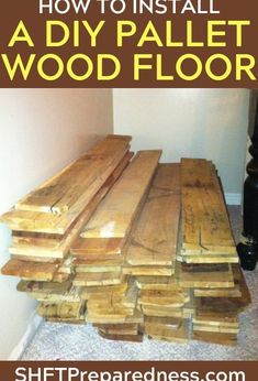 how to install a diy pallet wood floor with pictures on it and text overlay