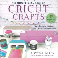 the official book of cricut crafts