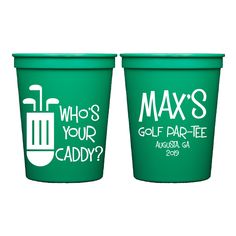 two green cups with the words who's your caddy?