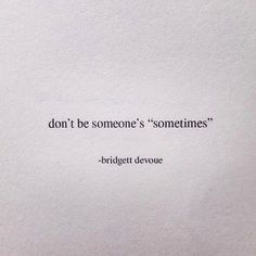 the words don't be someone's sometimes bridge it devue on top of a piece of paper