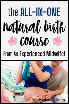 the all - in - one natural birth course from an experienced midwife