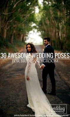 a bride and groom holding hands walking down the road with trees in the background text reads 30 awesome wedding poses for bridal and groom