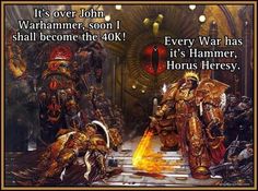 an image of a warhammerer saying it's over john and i shall become the 40k