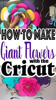 how to make giant flowers with the cricut