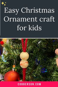 christmas ornament craft for kids with text overlay that reads easy christmas ornament craft for kids