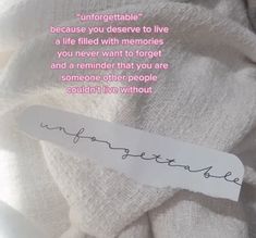 a piece of paper with the words unforgettable on it and a handwritten quote