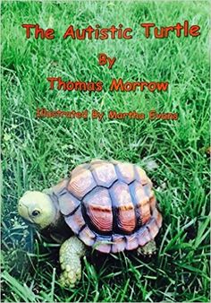 the book cover for the autisttic turtle by thomas morrow, featuring an image of a tortoise in grass