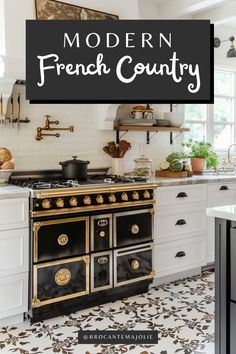 an old fashioned stove with the words modern french country on it