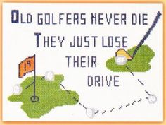 Live on! Arizona Golf, Vintage Cross Stitch Pattern, Rules And Regulations, Golf Quotes, Golf Instruction, Cross Stitch Pillow, Golf Lessons, Golf Humor, Vintage Cross Stitches