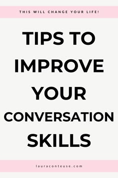 a pin that says in a large font Tips to Improve Your Conversation Skills Conversation Skills For Adults, Talking Tips, Best Communication Skills, How To Speak Better, How To Socialize, How To Communicate, Personal Skills, How To Have Better Conversations, How To Speak Eloquently