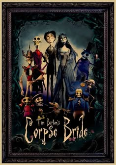 the corpse bride movie poster with skeletons and skeleton heads on it's back ground