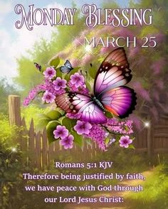 a purple butterfly with pink flowers on it, and the words monday blessing march 25