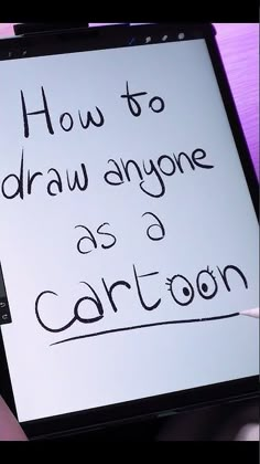 someone is writing on a white board that says how to draw anyone as a cartoon