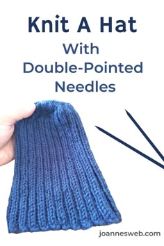 a knitted hat with double - pointed needles and text overlay that reads, knit a hat with double - pointed needles