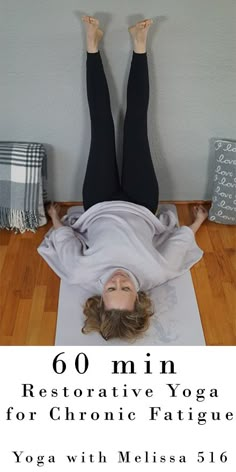 a woman laying on her back in a yoga pose with the words 60 min restorative yoga for chronic fatigue