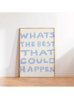 a blue and white poster with the words what's the best that could happen