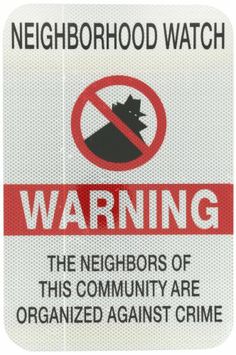 Amazon.com: Tapco CW-9 Diamond Grade Cubed Rectangular Neighborhood Safety Sign, Legend "NEIGHBORHOOD WATCH WARNING (with Symbol)", 12" Widt... Neighborhood Watch Ideas, There Goes The Neighborhood, Gang Stalkers, 2024 Health, Neighborhood Signs