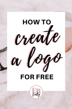 the words how to create a logo for free on top of a white background with glasses