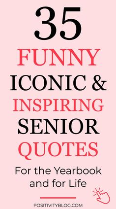 the words 35 funny, iconic and inspirational senior quotes for the year book and for life