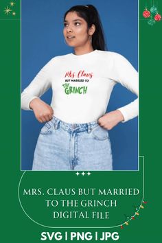 an advertisement for mrs claus but married to the grinch digital file, svg