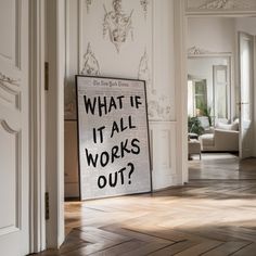 a sign that says what if it all works out? in front of a doorway