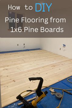 how to diy pine flooring from 1x6 pine boards