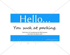 Hello You Suck At Parking  Funny Parking Card  Set by SquidPhotos, $10.00 Hello You, Card Set, Funny, Clothes