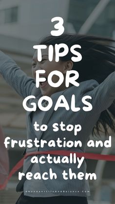 a woman jumping over a red ribbon with the words 3 tips for goals to stop frustration and actually reach them