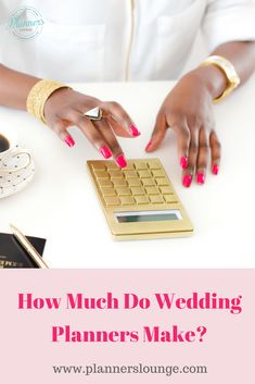 a woman is typing on a calculator with the words how much do wedding planners make?