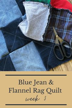 the blue jean and flannel rag quilt is next to a pair of scissors