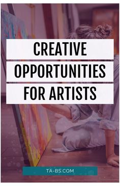 a girl is painting with the words creative opportunity for artists in white overlays