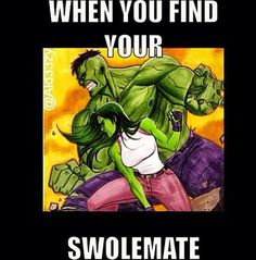 an image of a cartoon character with the caption when you find your swolemate