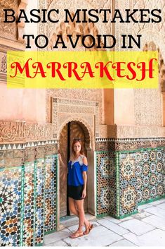 a woman standing in front of a wall with the words basic tasks to avoid in marrakesh