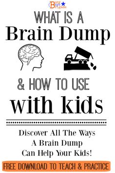 a poster with the words brain dump and how to use it for children's learning