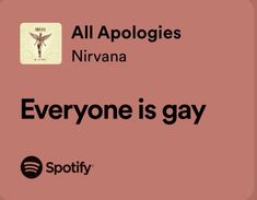 the words everyone is gay and spotify