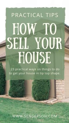 a house with the words practical tips how to sell your house