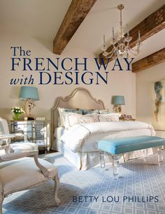 the french way with design by betty lou phillips