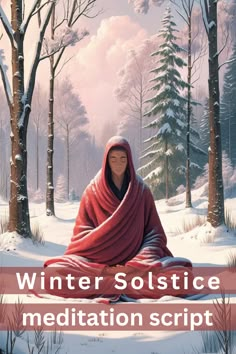 winter guided meditation Winter Solstice Restorative Yoga, Winter Solstice Yin Yoga Sequence, Winter Solstice Meditation, Winter Solstice Yoga Sequence, Winter Solstice Yoga, Winter Meditation, Meditating In Nature, Winter Solstice Quotes, Christmas Meditation