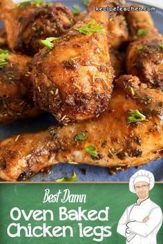 the best damn oven baked chicken legs recipe is shown on a blue plate with green lettering