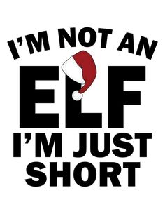 i'm not an elf i'm just short