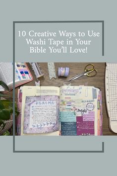 an open book with the title 10 creative ways to use washi tape in your bible you'll love