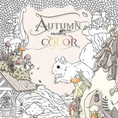 an adult coloring book with animals and trees in the background that says autumn is my favorite color