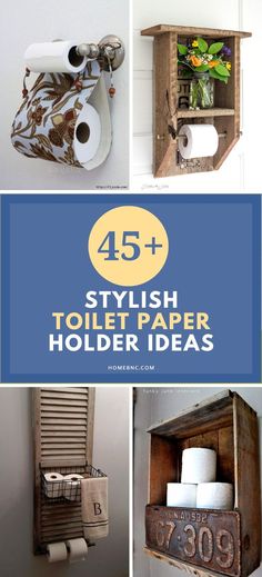 four different types of toilet paper holders with the words, 45 stylish toilet paper holder ideas