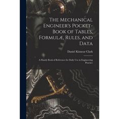 the mechanical engineer's pocket - book of tables, formulale rules and data